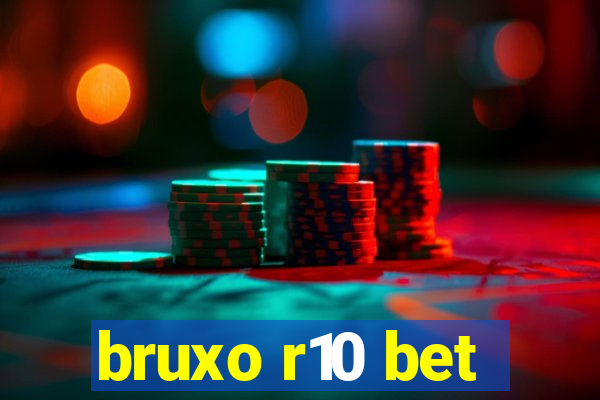 bruxo r10 bet